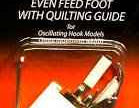 Even Feed Foot with Quilting Guide Oscillating Hook Models