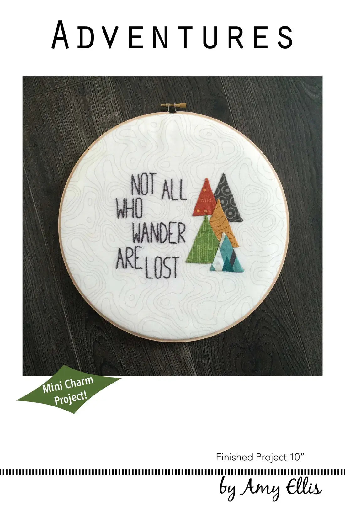Adventures "Not All Who Wander Are Lost" Embroidery & Applique Patterns - Happy Little Quilt Shop