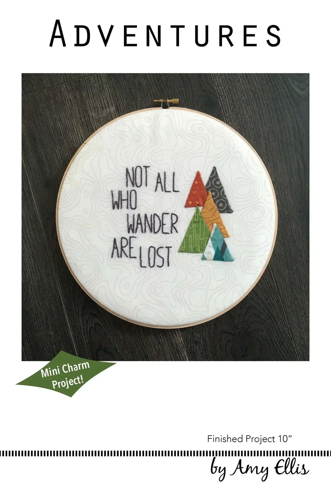 Adventures "Not All Who Wander Are Lost" Embroidery & Applique Patterns - Happy Little Quilt Shop