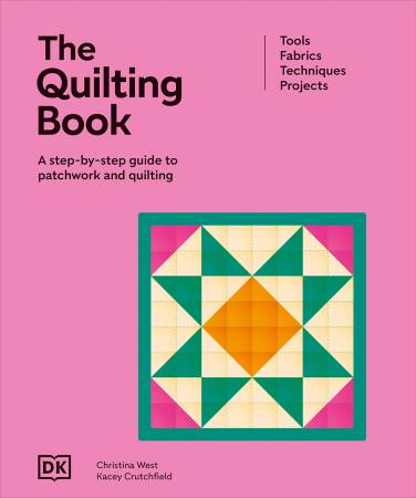 The Quilting Book: A Step by Step Guide to Patchwork and Quilting - Happy Little Quilt Shop