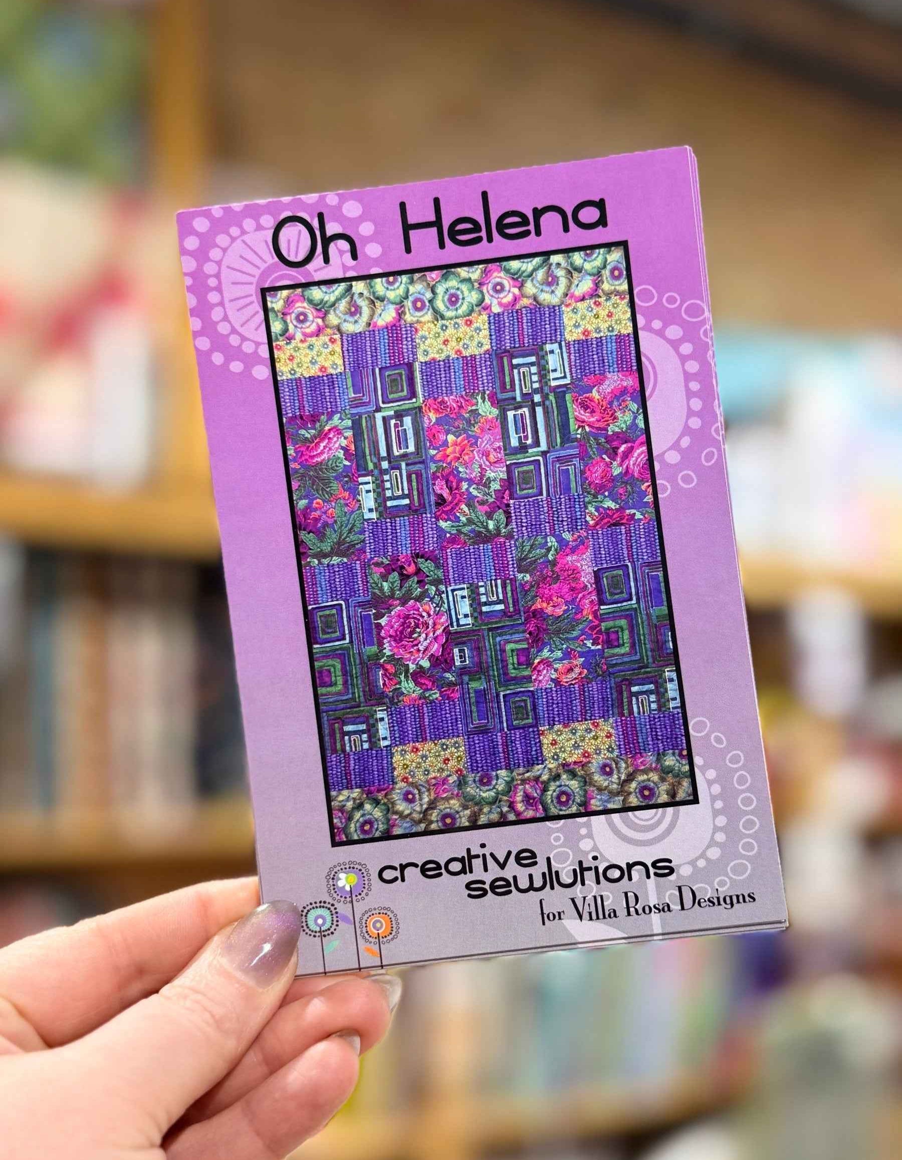Oh Helena Quilt Pattern by Creative Sewlutions for Villa Rosa Designs