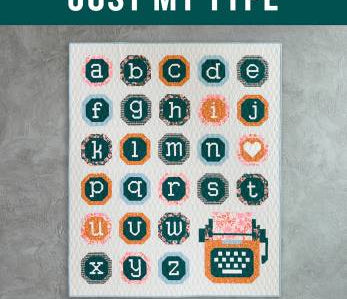 Just My Type Quilt Pattern - Happy Little Quilt Shop