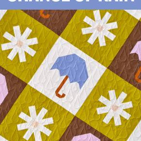 Chance of Rain Quilt Pattern - Happy Little Quilt Shop