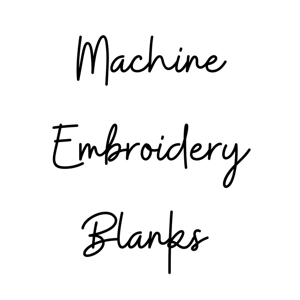 Machine Embroidery Blanks