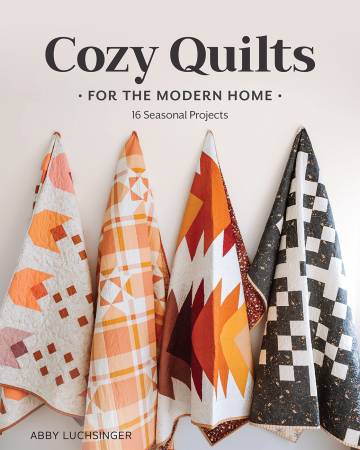 Cozy Quilts for the Modern Home - Happy Little Quilt Shop