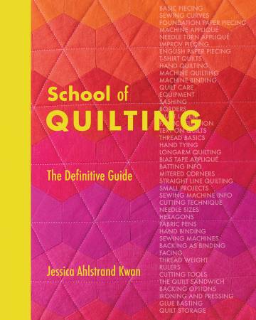 School of Quilting: The Definitive Guide to All Things Patchwork - Happy Little Quilt Shop