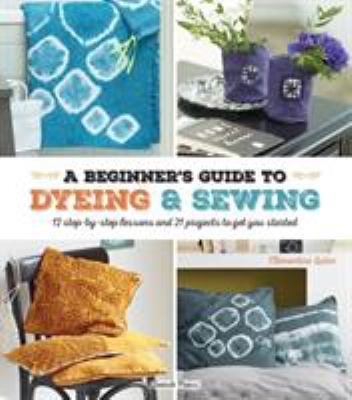 A Beginner's Guide to Dyeing & Sewing - Happy Little Quilt Shop