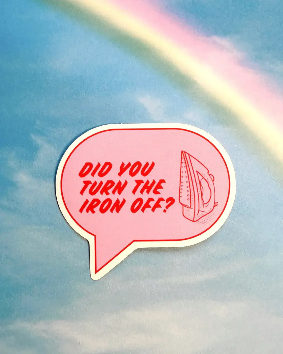 Did You Turn The Iron Off? Sticker - Happy Little Quilt Shop