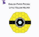English Paper Piecing: Little Yellow Helper - Happy Little Quilt Shop