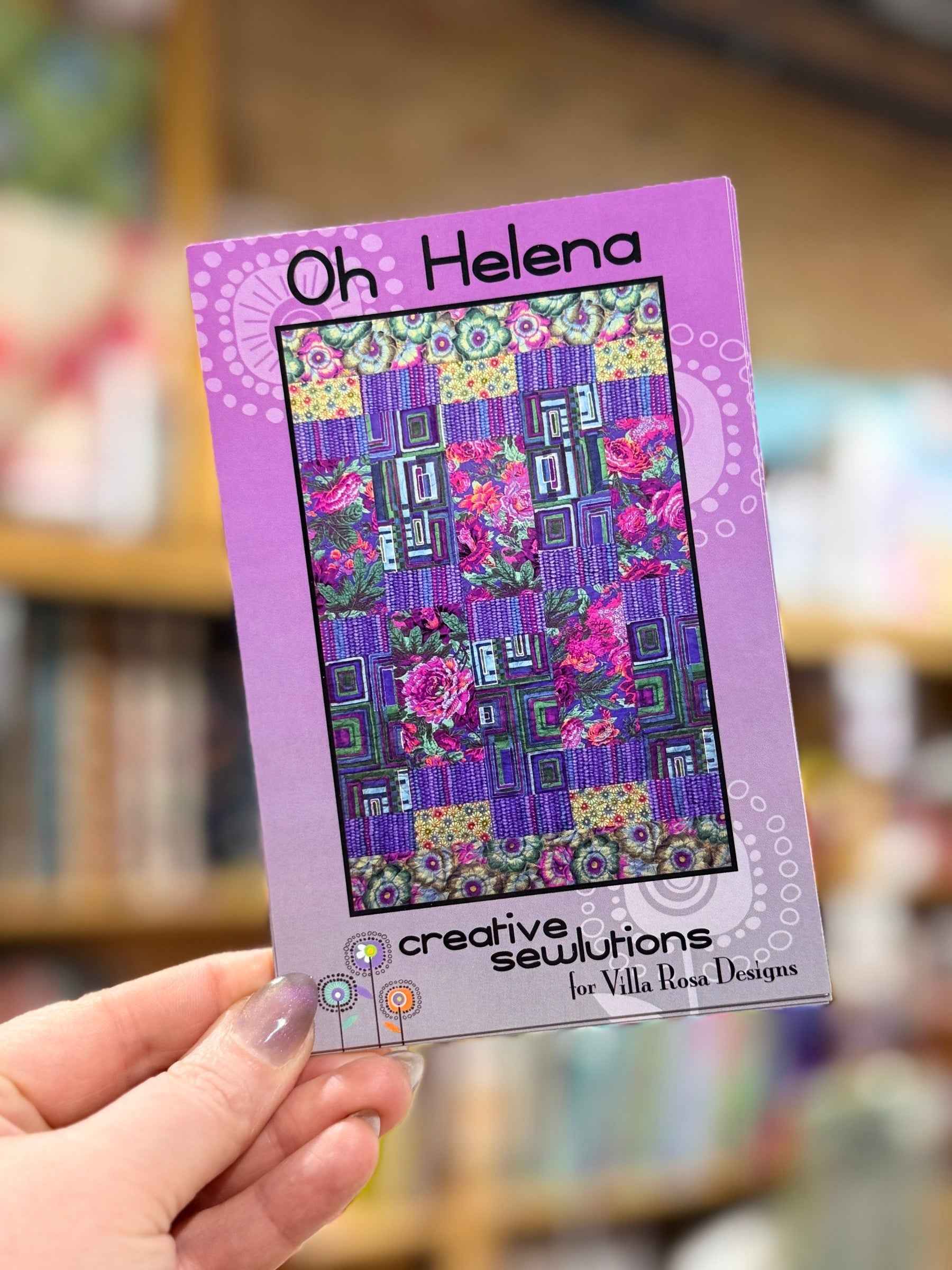 Oh Helena Quilt Pattern by Creative Sewlutions for Villa Rosa Designs