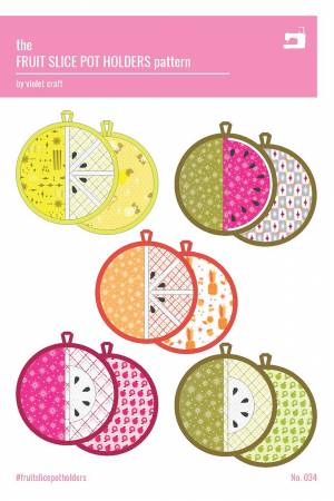 Fruit Slice Pot Holders - Happy Little Quilt Shop