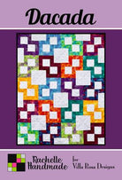 Dacada Quilt Pattern by Villa Rosa Designs - Happy Little Quilt Shop